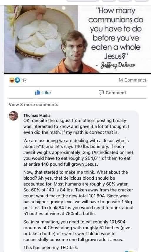 I will call communion wafers Jeezits from now on 