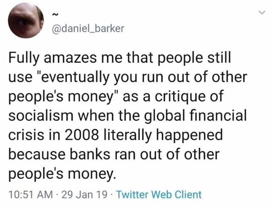 Most "critiques" of socialism are just pointing to things actually happening under capitalism and calling it communism. 