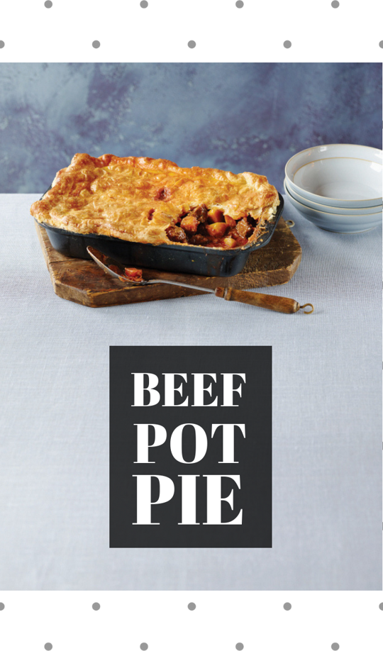 Beef Pot Pie
Beef Pot Pie
You can't go wrong with a savoury pie - this one, with puffed pastry, will comfort your soul this winter.