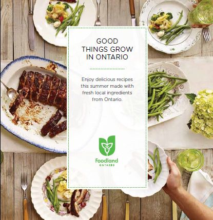 Good things grow in Ontario
Enjoy delicious recipes this summer made with fresh local ingredients from Ontario.

http://www.foodland.gov.on.ca/english/calendar/2012/summer-brochure.pdf