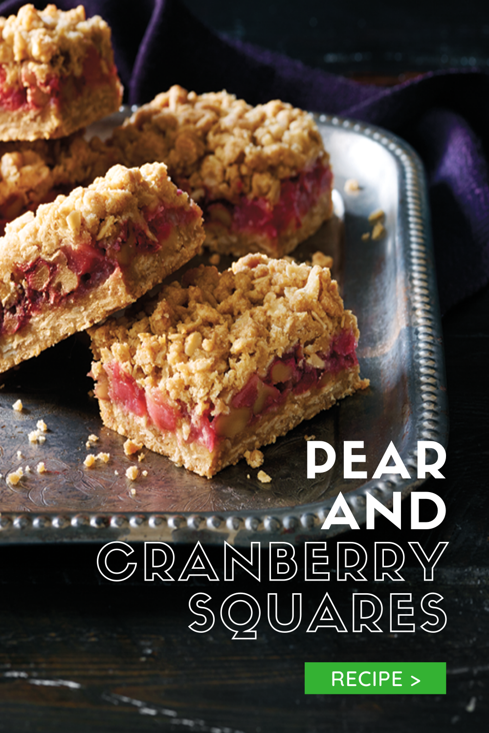 Pear and Cranberry Squares
Pear and Cranberry Squares
These Pear & Cranberry Tarts are sure to satisfy your sweet cravings and are a great addition to any menu!

https://www.ontario.ca/foodland/recipes/pear-and-cranberry-squares-0