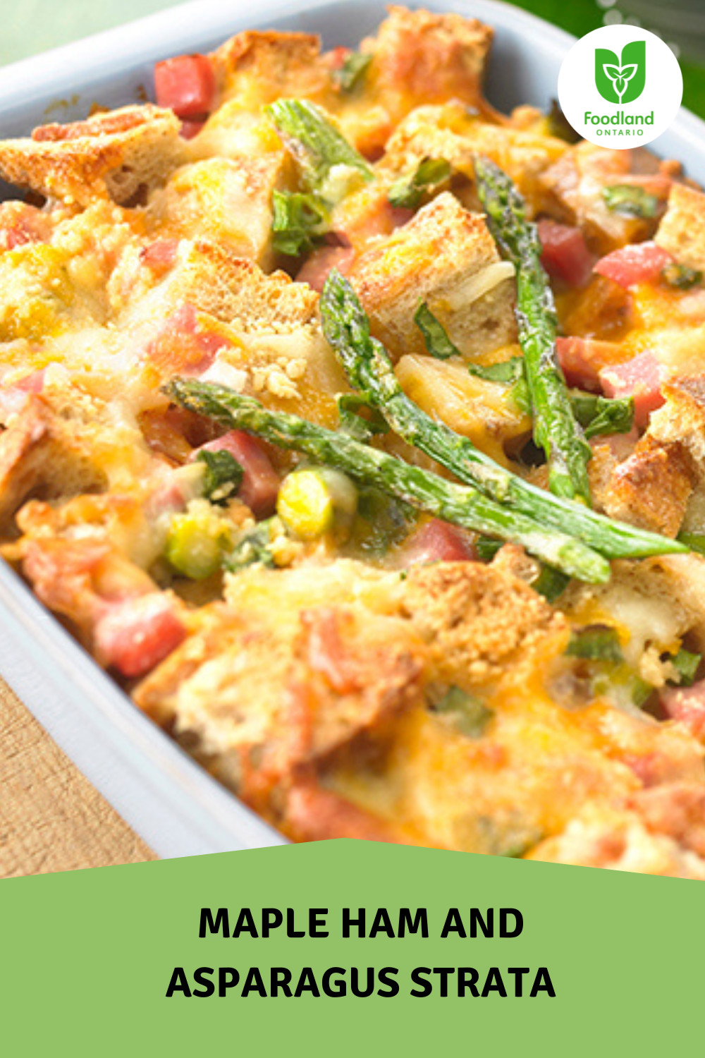 Maple Ham and Asparagus Strata
Maple Ham and Asparagus Strata
Add a taste of Ontario to any Breakfast or Brunch menu with Maple Ham and Asparagus Strata. The Maple Ham complements the fresh Ontario eggs in this cheesy dish and the asparagus adds a pop of colour. 

https://www.ontario.ca/foodland/recipes/maple-ham-and-asparagus-strata
