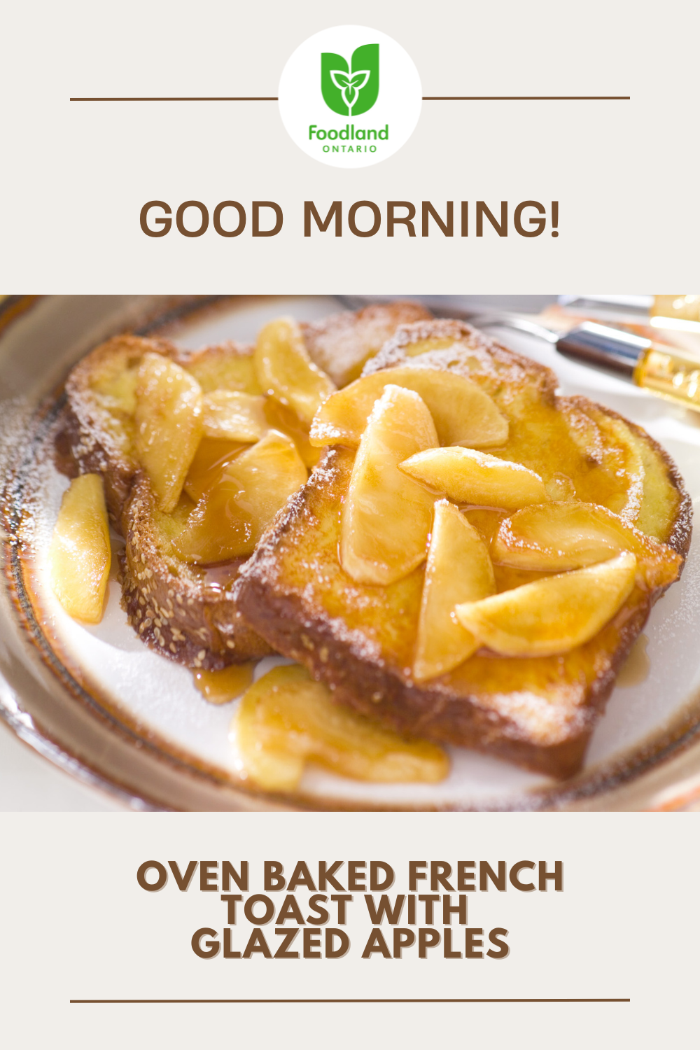 Oven Baked French Toast with Glazed Apples
Oven Baked French Toast with Glazed Apples
Here is a breakfast or brunch dish that can be whipped together the night before. This oh-so satisfying breakfast treat is a sweet and delicious way to start to your day!
https://www.ontario.ca/foodland/recipes/oven-baked-french-toast-glazed-apples
